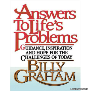 Answers to Life's Problems - Billy Graham